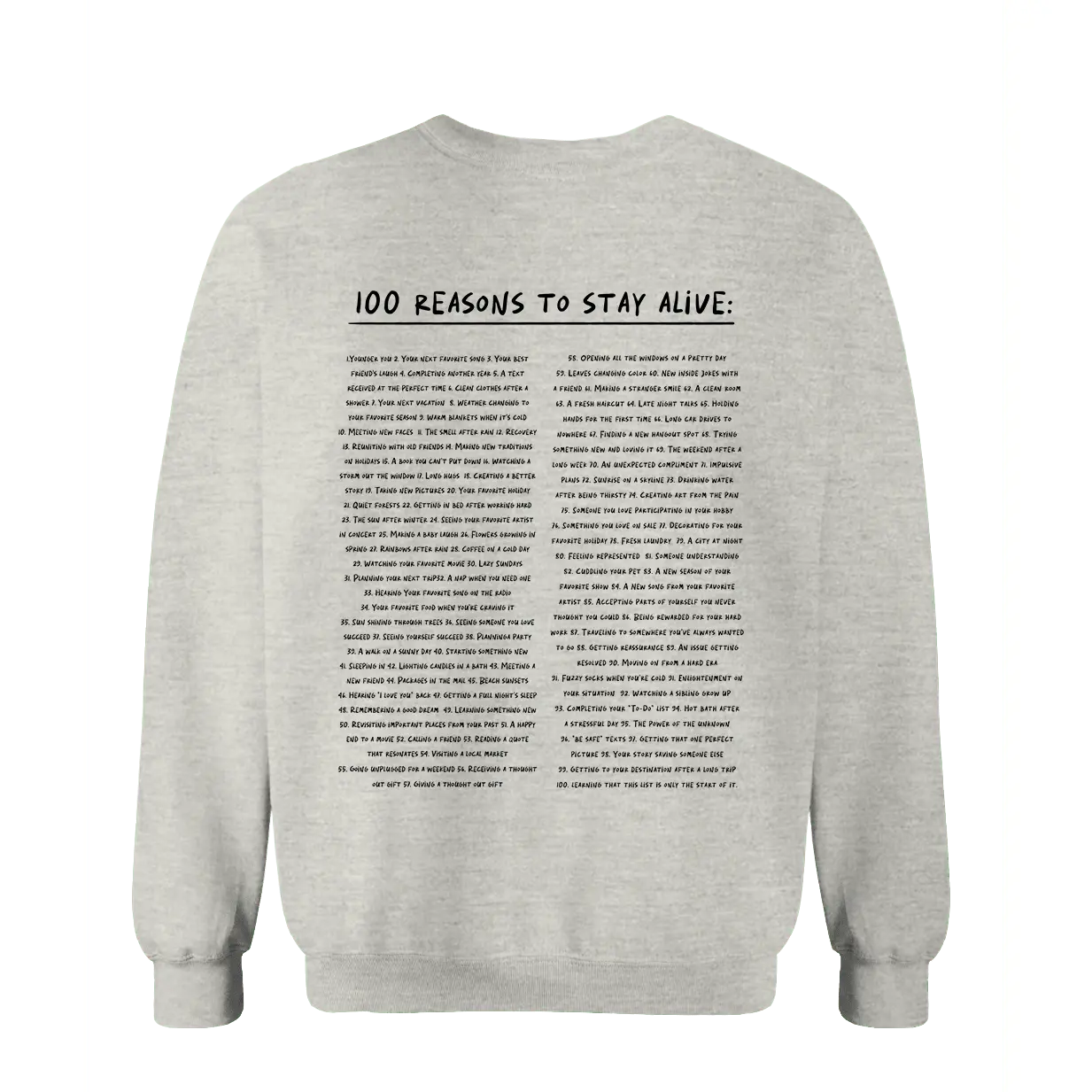 Keep Going; 100 Reasons To Stay Alive Crewneck Sweatshirt