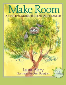 USED-Make Room: A Child's Guide to Lent and Easter -- Part of the Circle of Wonder Series by Alary, Laura (Paperback)