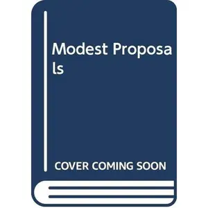 USED-Modest Proposals: The Official Correspondence of Randy Cohen by Randy Cohen (Paperback)