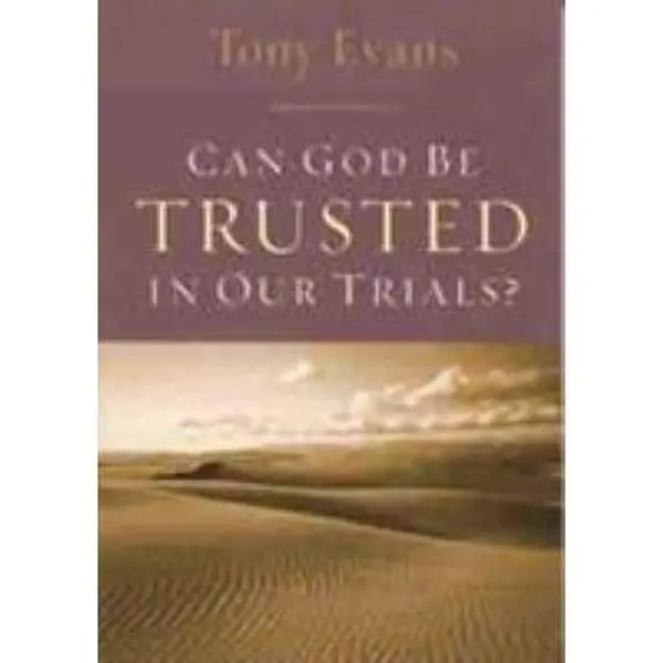 USED-Can God Be Trusted in Our Trials? by Evans, Tony (Paperback)