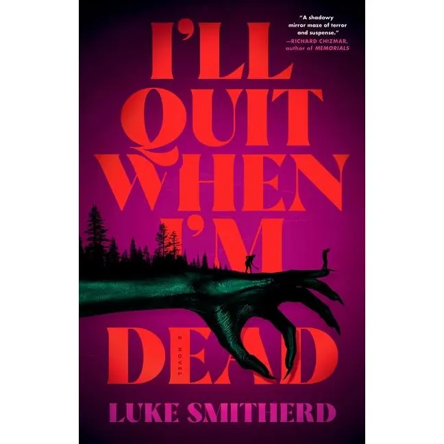 I'll Quit When I'm Dead -- Luke Smitherd - Hardcover