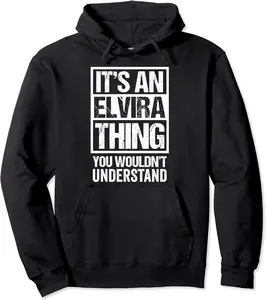 It's An Elvira Thing You Wouldn't Understand First Name Pullover Hoodie - 51B09RKNP8VF