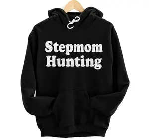 Stepmom Hunting Shirt Stepmom Hunting Funny Saying Quote Hoodie, Sweatshirt, T-Shirt
