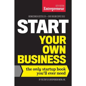 USED-Start Your Own Business, Sixth Edition: The Only Startup Book You'll Ever Need by The Staff of Entrepreneur Media (Paperback)