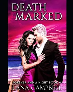 USED-Death Marked: Book 6 in the Forever and a Night Series by Lana Campbell (Paperback)