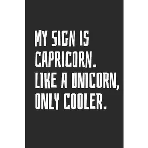 USED-My Sign Is Capricorn. Like a Unicorn, Only Cooler.: Notebook with Blank Lined Paper, 6 X 9 Inches, 100 Pages by Zodiac Maniac (Paperback)