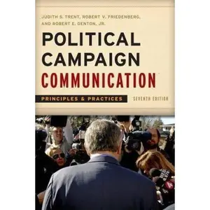 USED-Political Campaign Communication: Principles and Practices (Communication, Media, and Politics) by Judith S. Trent (Paperback)