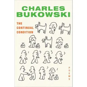 The Continual Condition: Poems by Charles Bukowski [Paperback Book]
