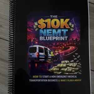 The 10K NEMT Blueprint Curriculum - How to Start a Non-Emergency Medical Transportation Business & Make $10,000 a Month