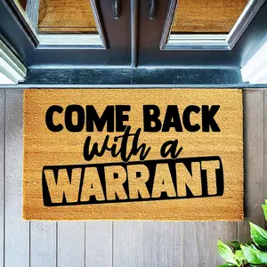 Come Back With A Warrant - Funny Doormat - Welcome Mat - Housewarming Gift - Funny Gift - New Home - Closing Gift 1802**