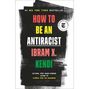 How to Be an Antiracist by Kendi, Ibram X.