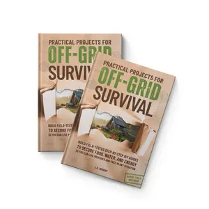 Practical Off-Grid Survival Projects | Build DIY Systems for Food, Water, Power, Shelter & Sanitation | Field-Tested Prepping Tools, Rainwater Harvesting, Solar, Raised Beds, First Aid & More | Homestead & Self-Reliance Guidebook