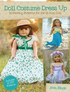 USED-Doll Costume Dress Up: 20 Sewing Patterns for the 18-Inch Doll [With CDROM] by Hinds, Joan (Paperback)