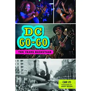 USED-DC Go-Go: Ten Years Backstage by Py, Chip (Paperback)
