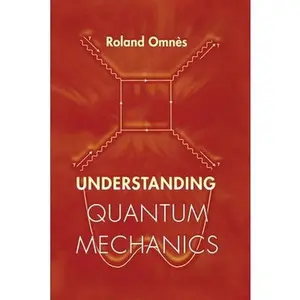 USED-Understanding Quantum Mechanics by Omnès, Roland (Hardcover)