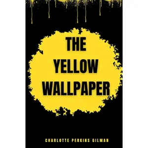 The Yellow Wallpaper The Yellow Wallpaper