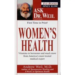 USED-Women's Health: Ask Dr. Weil by Andrew Weil (Unknown)