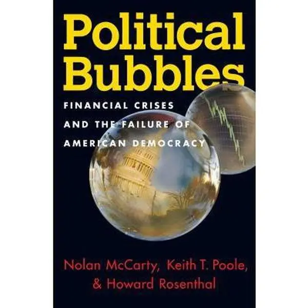 USED-Political Bubbles: Financial Crises and the Failure of American Democracy by Nolan McCarty (Hardcover)