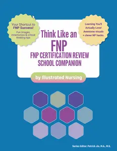 Think like an FNP Comprehensive 350 Page Board Preparation Resource with Impressive Design for All Systems Study