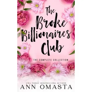 The Broke Billionaires Club (Books 1 - 5): The Broke Billionaire, The Billionaire's Brother, The Billionairess, Royal Wedding Blues, and Royal  Scandal (Boxed Set  by Ann Omasta) - Paperback