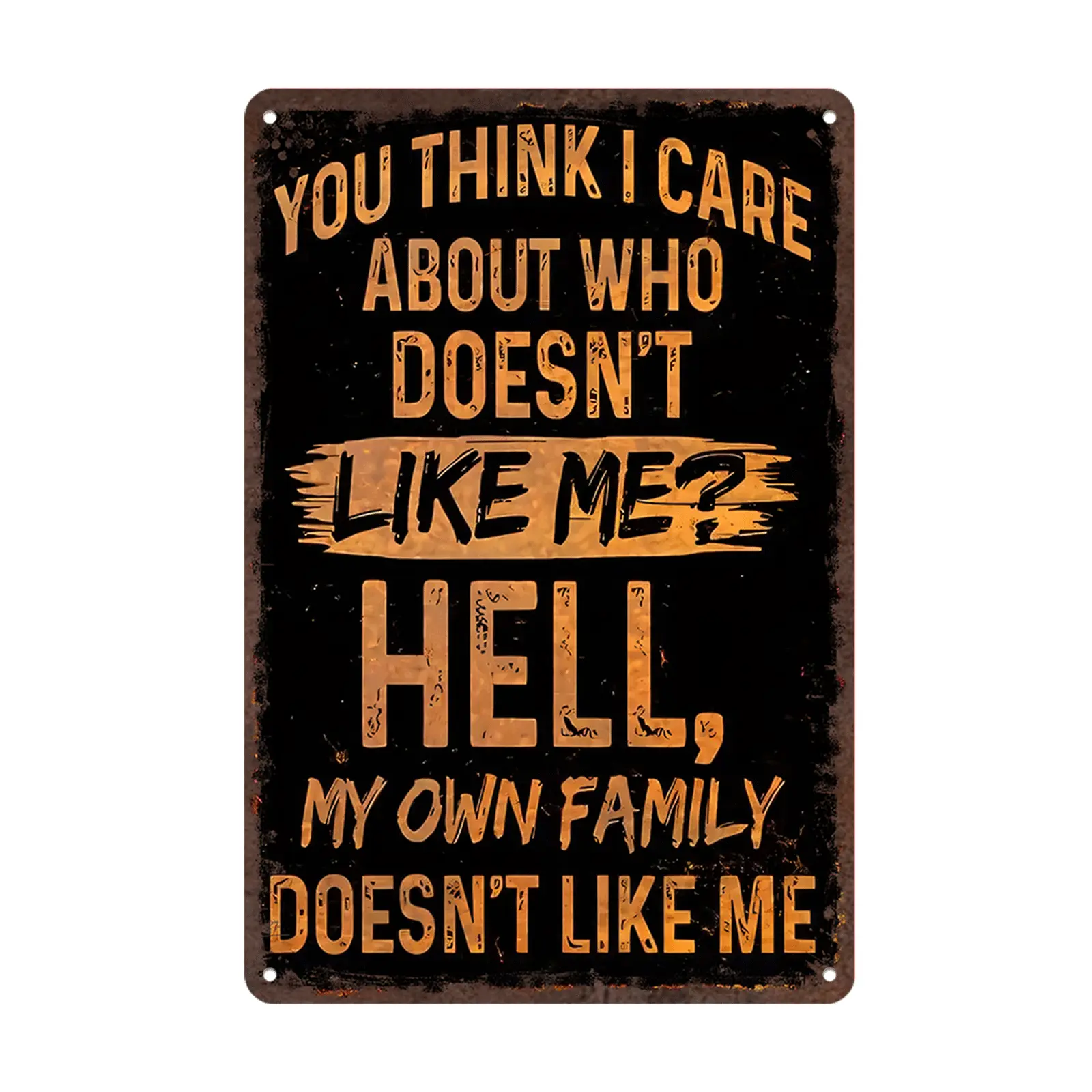 Sarcastic Metal Sign "You for THINK I Care Who Dislikes Me?" Funny Rustic Wall Art - 8x12 Inch Vintage Metal Poster for Outdoor/Indoor Decor, for Man Cave, Garage, Bar, Farm - Durable Holiday Gift, Metal Outdoor Decor, Humorous Signage  Hanging