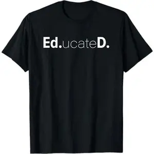 Funny Ed.D. EdD Ed.ucateD. Doctoral Graduate Student T Shirt T-Shirt