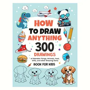 How to Draw Anything: 300 Cute Items, Animals, Food, Gifts & More Drawing Tutorial Book, Illustrated Storybook, Activity Books