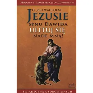 USED-Jezusie synu Dawida ulituj sie nade mna! (Polish Edition) by Jozef Witko (Paperback)