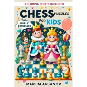 USED-Chess Puzzles for Kids: 100 Simple Exercises by Maksim Aksanov (Paperback)