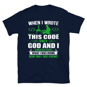 God And I Understand The Code  Programmer Programming Coding Geek T-Shirt