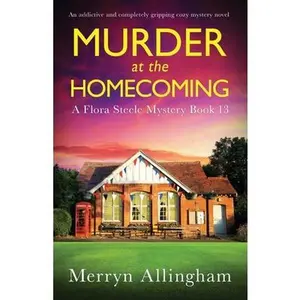Murder at the Homecoming: An addictive and completely gripping cozy mystery novel -- Merryn Allingham, Paperback
