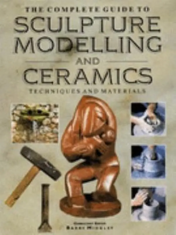 USED-Complete Guide to Sculpture Modelling and Ceramics; Techniques and Materials by Barry Midgley (Hardcover)