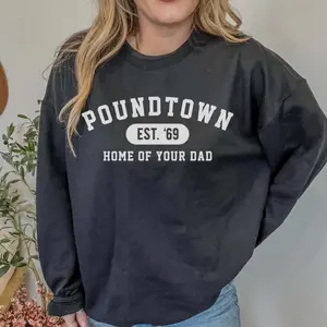 Poundtown Sweatshirt, Funny Mom Sweatshirt, Crewneck Sweatshirt, Home of your Dad, College Styled Sweatshirt, Gifts for Mom, Funny Gag Gift, gag gifts her, humor shirts women, matching shirts, mama crewneck, women hoodies