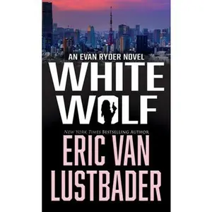 White Wolf -- Eric Van Lustbader, Hardcover