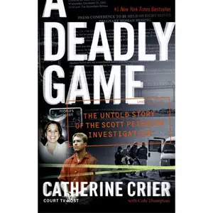 A Deadly Game: The Untold Story of the Scott Peterson Investigation by Catherine Crier [Paperback Book]