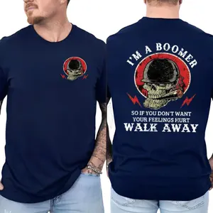 I'm A Boomer T Shirt, Baby Boomer Generation Shirt, If You Don't Want Your Feeling Hurt Walk Away Tee, Boomer Hoodie, Adult Humor Top, Unisex Regular Fit Crewneck Tee, Classic Streetwear