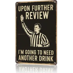 "Upon Further Review Need Another Drink" Referee Metal Sign - 8x12 aluminum bar decor for man caves, home bars, or TikTok sports party reels! perfect for viral sports humor content and gift unboxings for sports fans