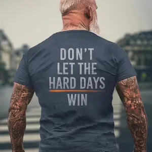 Don't Let The Hard Days Win On Back Shirt, Inspirational Mental Health Tee, Workout Shirt, Gym Gear, Full Colors, Full Sizes, For Men, For Women