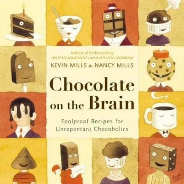 USED-Chocolate On The Brain: Foolproof Recipes for Unrepentant Chocoholics by Kevin Mills (Paperback)