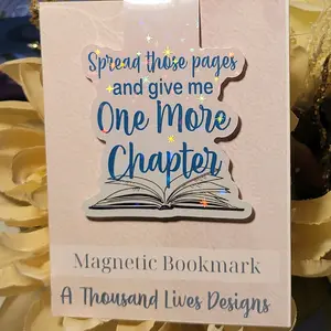 Magnetic Bookmark Spread Those Pages And Give Me One More Chapter