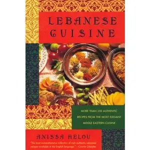 USED-Lebanese Cuisine: More Than 250 Authentic Recipes from the Most Elegant Middle Eastern Cuisine by Helou, Anissa (Paperback)