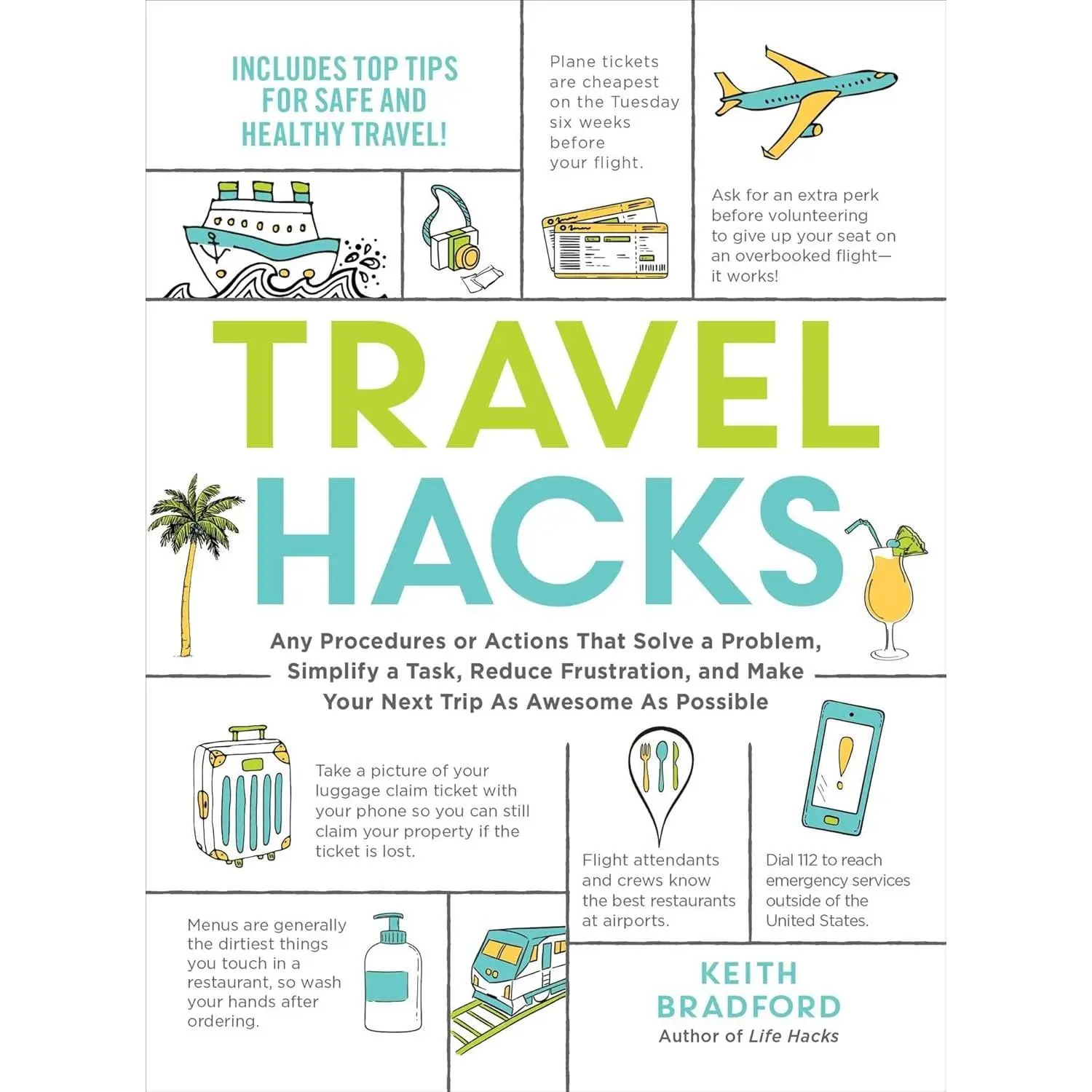 Travel Hacks: Any Procedures or Actions That Solve a Problem, Simplify a Task, Reduce Frustration, and Make Your Next Trip As Awesome
