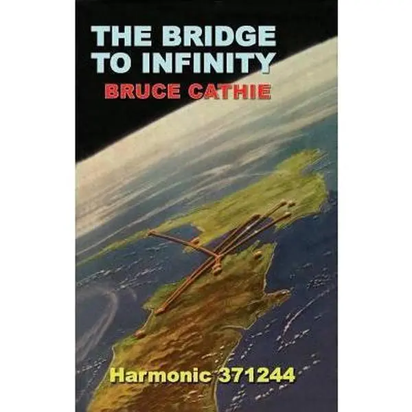 USED-The Bridge to Infinity by Cathie, Bruce L. (Paperback)