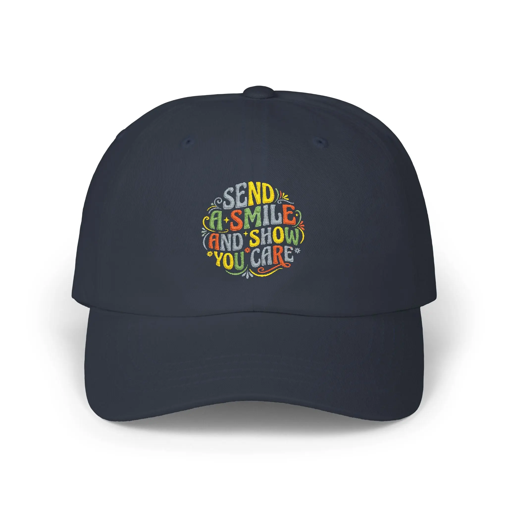 Dad Cap — "Send a Smile and Show You Care" Embroidered Positive Message Hat