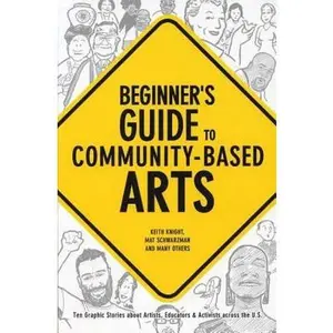 USED-Beginner's Guide to Community-Based Arts , 1st Editon OUT OF STOCK: Ten Graphic Stories about Artists, Educators & Activists Across the U.S. by Mat Schwarzman (Paperback)