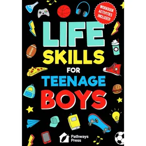 Life Skills For Teenage Boys | Advice on Being More Confident, Dating, Managing Your Money, Dealing With Peer Pressure, Healthy Relationshi
