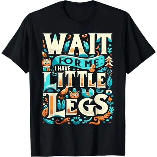 Men's Short-Sleeve T-Shirt - Funny "Wait for Me I Have Little Legs" Funny Cartoon, Classic Fit, DTG Printing Sweatshirt for Short Persons, Dtg Printing Men's Short-Sleeve T-Shirts
