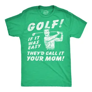 Mens Funny T Shirts Golf If It Was Easy Theyd Call It Your Mom Sarcastic Joke Graphic Novelty Tee for Men Mens Funny T Shirts Cool Vintage Fashion T-Shirt Gift Classic Menswear Sarcastic Apparel for Men Funny Green -