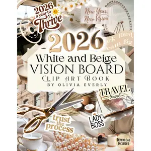 Vision Board Clip Art Book: White and Beige Collection of Powerful Pictures, Quotes, Words, and Affirmations to Create Dream Boards for Women & Men (2026 vision board supplies)