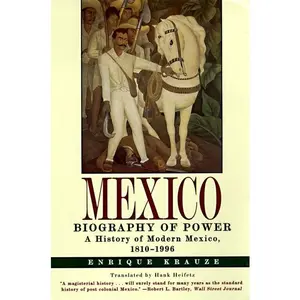 Mexico: Biography of Power by Enrique Krauze [Paperback Book]